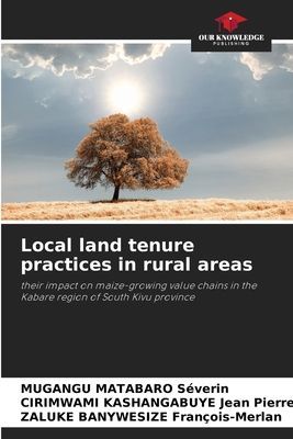 Local land tenure practices in rural areas: their impact on maize-growing value chains in the Kabare region of South Kivu province