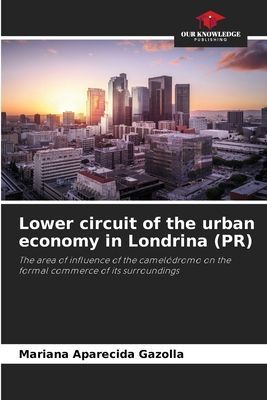 Lower circuit of the urban economy in Londrina (PR): The area of influence of the camelódromo on the formal commerce of its surroundings