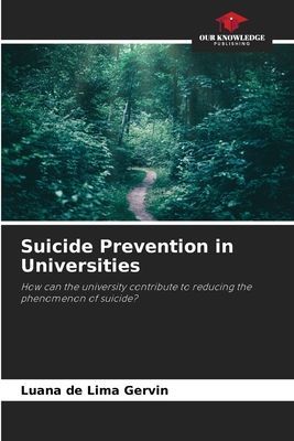 Suicide Prevention in Universities: How can the university contribute to reducing the phenomenon of suicide?