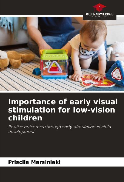 Importance of early visual stimulation for low-vision children: Positive outcomes through early stimulation in child development