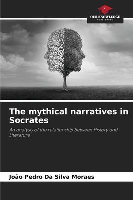 The mythical narratives in Socrates: An analysis of the relationship between History and Literature