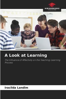 A Look at Learning: The Influence of Affectivity on the Teaching-Learning Process