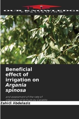 Beneficial effect of irrigation on Argania spinosa: and assessment of the rate of infestation of its fruits by Ceratitis capitata
