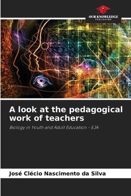 A look at the pedagogical work of teachers: Biology in Youth and Adult Education - EJA