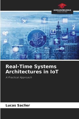 Real-Time Systems Architectures in IoT: A Practical Approach