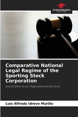 Comparative National Legal Regime of the Sporting Stock Corporation: and its Utility as an Organizational Structure