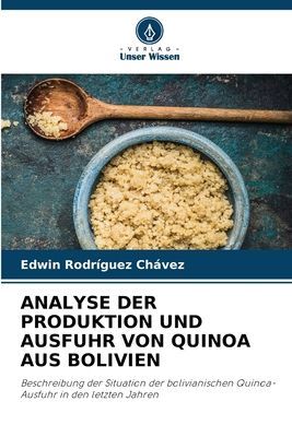 ANALYSE DER PRODUKTION UND AUSFUHR VON QUINOA AUS BOLIVIEN: Beschreibung der Situation der bolivianischen Quinoa-Ausfuhr in den letzten Jahren