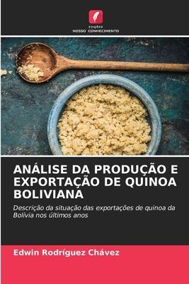 ANÁLISE DA PRODUÇÃO E EXPORTAÇÃO DE QUINOA BOLIVIANA: Descrição da situação das exportações de quinoa da Bolívia nos últimos anos