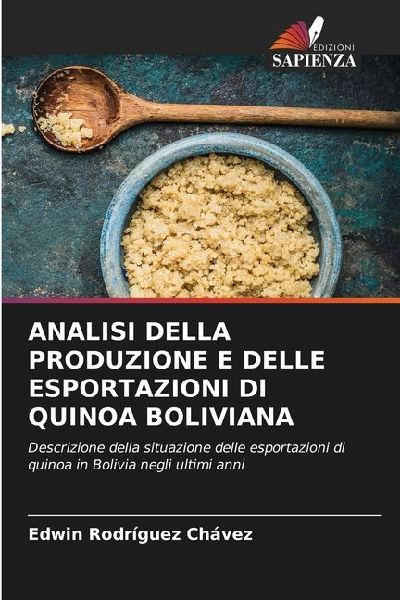 ANALISI DELLA PRODUZIONE E DELLE ESPORTAZIONI DI QUINOA BOLIVIANA: Descrizione della situazione delle esportazioni di quinoa in Bolivia negli ultimi anni