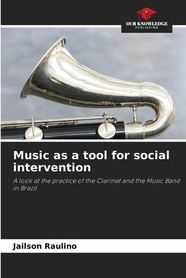 Music as a tool for social intervention: A look at the practice of the Clarinet and the Music Band in Brazil