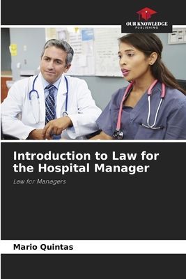 Introduction to Law for the Hospital Manager: Law for Managers
