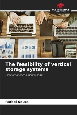 The feasibility of vertical storage systems: Functionality and applicability