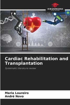 Cardiac Rehabilitation and Transplantation: Systematic literature review