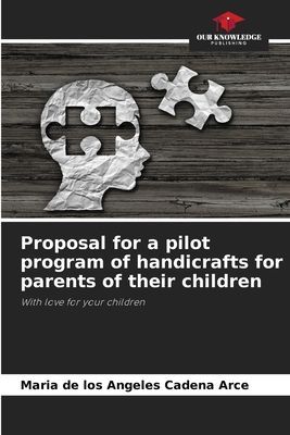 Proposal for a pilot program of handicrafts for parents of their children: With love for your children