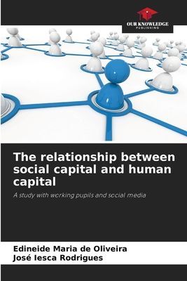 The relationship between social capital and human capital: A study with working pupils and social media