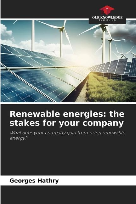 Renewable energies: the stakes for your company: What does your company gain from using renewable energy?