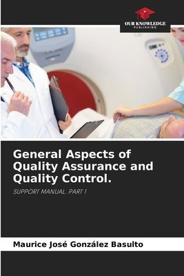 General Aspects of Quality Assurance and Quality Control.: SUPPORT MANUAL. PART 1
