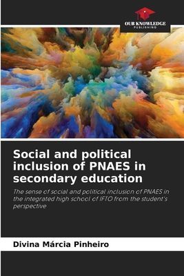 Social and political inclusion of PNAES in secondary education: The sense of social and political inclusion of PNAES in the integrated high school of IFTO from the students perspective