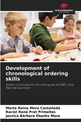 Development of chronological ordering skills: System of activities for the ninth grade at ESBEC José Martí de Guáimaro