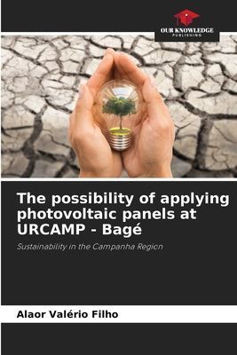 The possibility of applying photovoltaic panels at URCAMP - Bagé: Sustainability in the Campanha Region