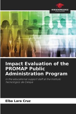 Impact Evaluation of the PROMAP Public Administration Program: in the educational support staff at the Instituto Tecnológico de Celaya