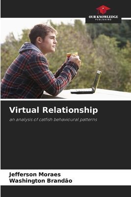 Virtual Relationship: an analysis of catfish behavioural patterns