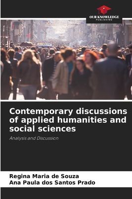 Contemporary discussions of applied humanities and social sciences: Analysis and Discussion