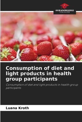 Consumption of diet and light products in health group participants: Consumption of diet and light products in health group participants