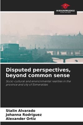 Disputed perspectives, beyond common sense: Socio-cultural and environmental realities in the province and city of Esmeraldas