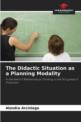The Didactic Situation as a Planning Modality: In the field of Mathematical Thinking in the first grade of Preschool