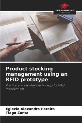 Product stocking management using an RFID prototype: Practical and affordable technology for WMS management