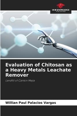 Evaluation of Chitosan as a Heavy Metals Leachate Remover: Landfill of Canton Mejia