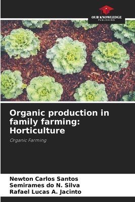 Organic production in family farming: Horticulture: Organic Farming