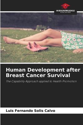 Human Development after Breast Cancer Survival: The Capability Approach applied to Health Promotion