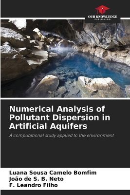 Numerical Analysis of Pollutant Dispersion in Artificial Aquifers: A computational study applied to the environment