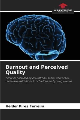 Burnout and Perceived Quality: Services provided by educational team workers in childcare institutions for children and young people