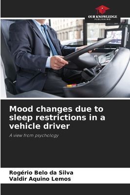 Mood changes due to sleep restrictions in a vehicle driver: A view from psychology