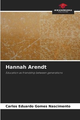 Hannah Arendt: Education as friendship between generations