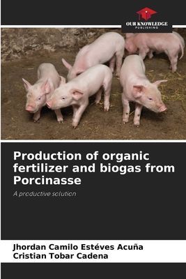 Production of organic fertilizer and biogas from Porcinasse: A productive solution