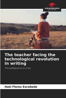 The teacher facing the technological revolution in writing: The pedagogical journey