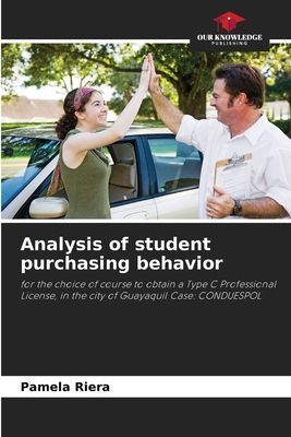 Analysis of student purchasing behavior: for the choice of course to obtain a Type C Professional License, in the city of Guayaquil Case: CONDUESPOL