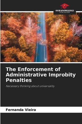 The Enforcement of Administrative Improbity Penalties: Necessary thinking about universality