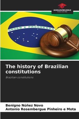 The history of Brazilian constitutions: Brazilian constitutions