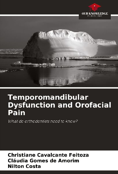 Temporomandibular Dysfunction and Orofacial Pain: What do orthodontists need to know?
