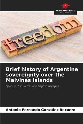 Brief history of Argentine sovereignty over the Malvinas Islands: Spanish discoveries and English voyages