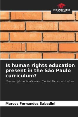 Is human rights education present in the São Paulo curriculum?: Human rights education and the São Paulo curriculum