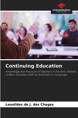 Continuing Education: Knowledge and Practices of Teachers in the Early Grades of Basic Education with an Emphasis on Language