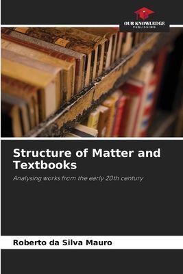 Structure of Matter and Textbooks: Analysing works from the early 20th century