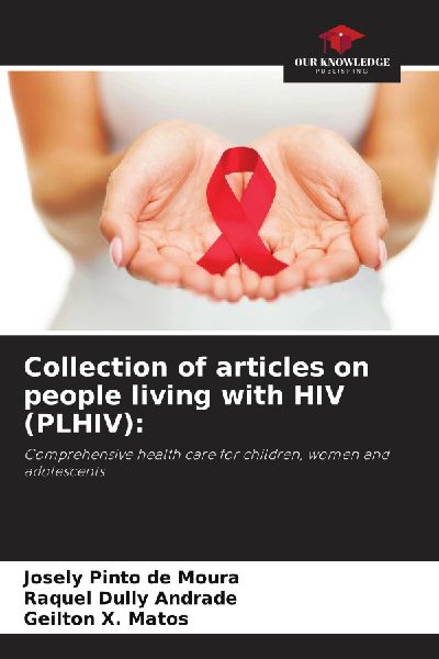 Collection of articles on people living with HIV (PLHIV):: Comprehensive health care for children, women and adolescents