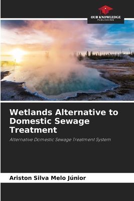 Wetlands Alternative to Domestic Sewage Treatment: Alternative Domestic Sewage Treatment System